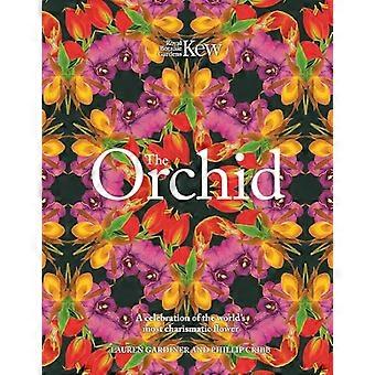 The Orchid: Royal Botanic Gardens, Kew: een viering van 's werelds meest charismatische bloem