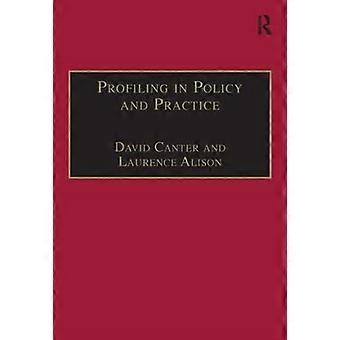 Profiling in Policy and Practice (Offender Profiling Series)