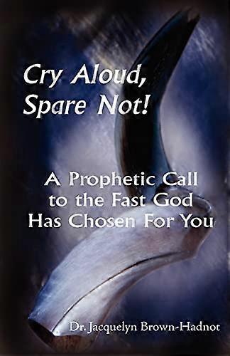 Cry Aloud Spare Nicht ein prophetischer Aufruf