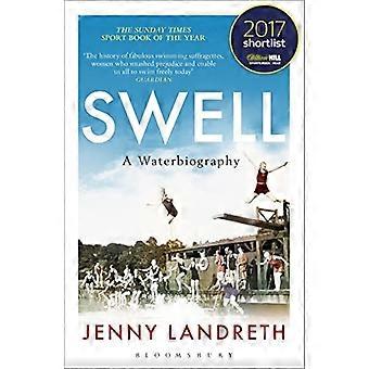 Swell: A Waterbiography The Sunday Times LIVRE SPORTIF DE L’ANNÉE 2017