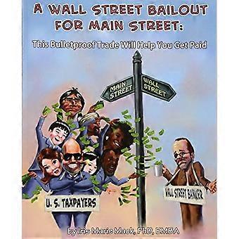 Ein Rettungspaket für die Wall Street für die Main Street: Dieser kugelsichere Handel wird Ihnen helfen, bezahlt zu werden