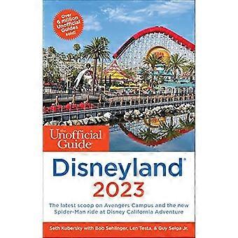 Epävirallinen opas Disneylandiin 2023 (epäviralliset oppaat)