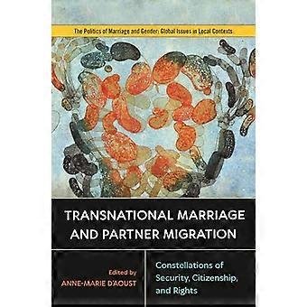 Mariage transnational et migration de partenaires : constellations de sécurité, de citoyenneté et de droits (Politique du mariage et du genre : enjeux mondiaux dans le monde)