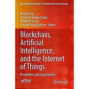 Blockchain Artificial Intelligence And The Internet Of Things Possibilitie - Springer Nature B.V