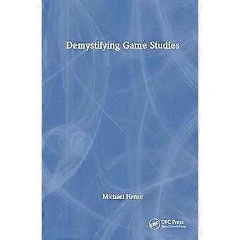Demystifying Game Studies