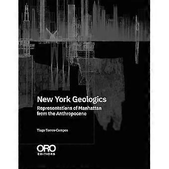New York Geologics Representations of Manhattan from the Anthropocene