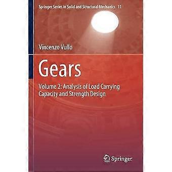Gears Volume 2 Analysis Of Load Carrying Capacity And Strength Design - Vincenzo Vullo - Paperback - en Book