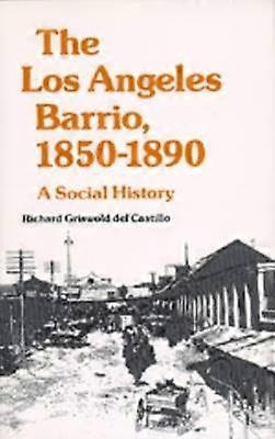 Los Angeles Barrio 1850-1890