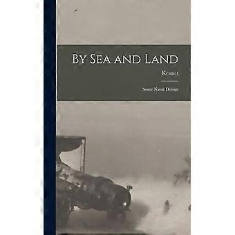 By Sea And Land Some Naval Doings - Kennet - Hardcover - English Book - History