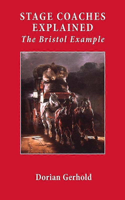Stage Coaches Explained The Bristol Example