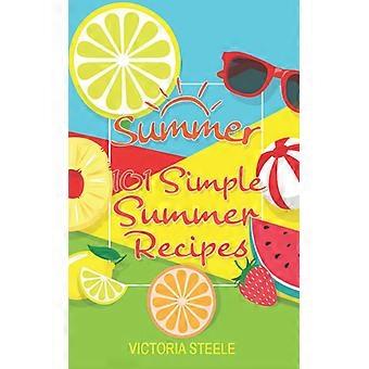 101 einfache Sommerrezepte aus der Kochbuchreihe „Kochen für Anfänger“ – Sommerkochbuch