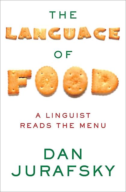 The Language Of Food by Dan Stanford University Jurafsky Hardback Book
