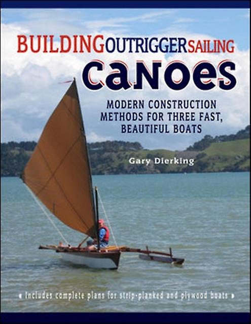 Building Outrigger Sailing Canoes by Gary Dierking Paperback