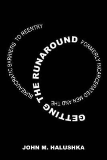 Getting The Runaround - John M. Halushka