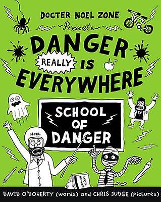 Danger Really Is Everywhere School Of Danger Danger Is Everywhere 3 by David ODoherty Paperback Book