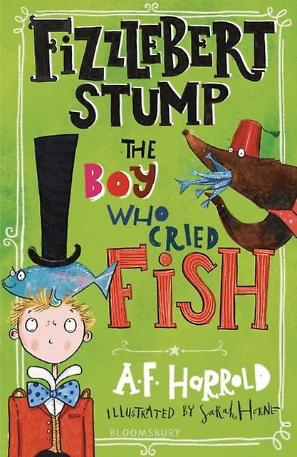 Fizzlebert Stump The Boy Who Cried Fish by A.F. Harrold Paperback