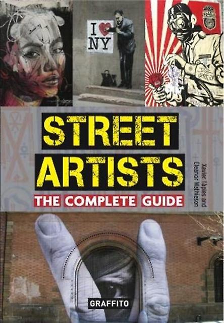 Street Artists The Complete Guide by Xavier Tapies Paperback Book