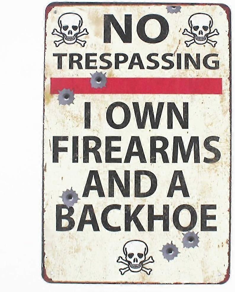 Propriedade Privada Sem Invasão Sign-i Armas de fogo próprias e uma retroescavadeira Aviso 8x12 polegadas OU 12x16 polegadas Mo