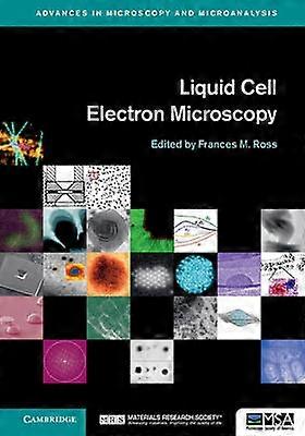 Liquid Cell Electron Microscopy