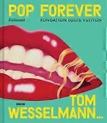Pop Forever Tom Wesselmann Paperback Book