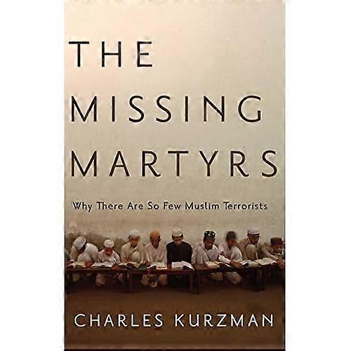The Missing Martyrs: Why There Are So Few Muslim Terrorists