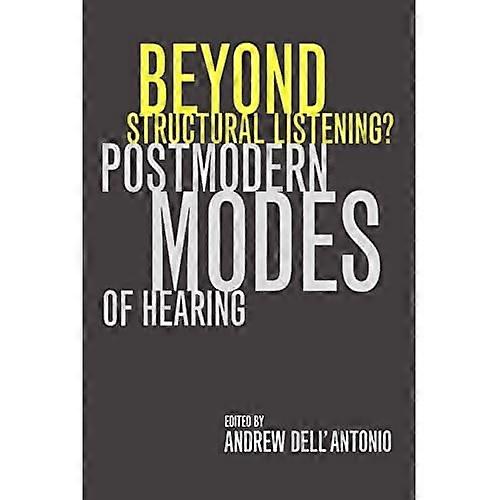 Beyond Structural Listening?: Postmodern Modes of Hearing