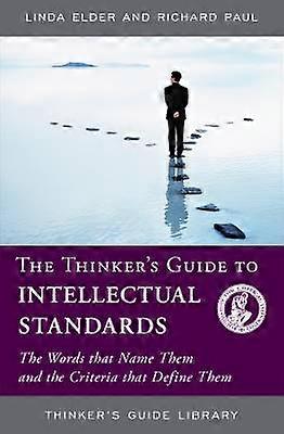 The Thinker's Guide to Intellectual Standards
