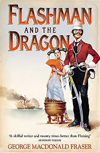 Flashman and the Dragon (The Flashman Papers Book 10)