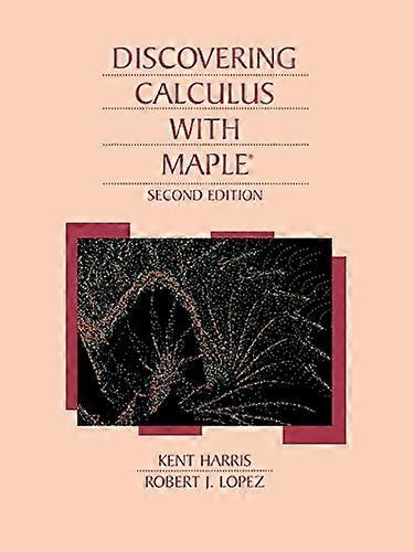 Discovering Calculus with Maple 2e