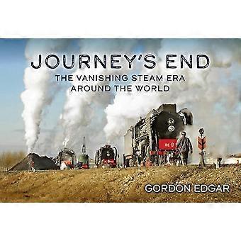 Journeys End The Vanishing Steam Era Around the World