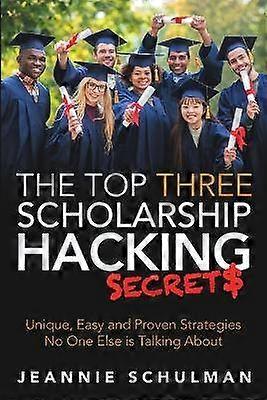 The Top Three Scholarship Hacking Secrets
