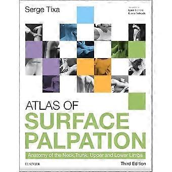 Atlas de palpación superficial: Anatomía del cuello, tronco, miembros superiores e inferiores, 3e