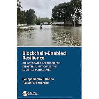 Blockchain-enabled veerkracht: een geïntegreerde aanpak voor disaster supply chain en logistiek beheer