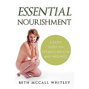 Essential Nourishment: Ein grundlegender Leitfaden für optimale Gesundheit und Wellness