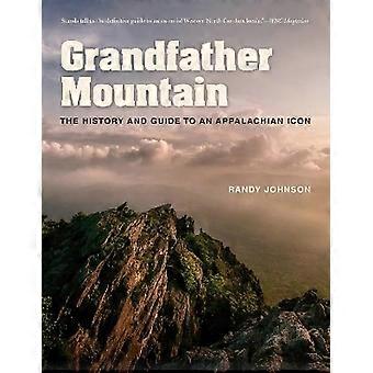 Grandfather Mountain : Die Geschichte und der Führer zu einer Ikone der Appalachen