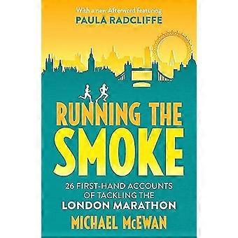 Running the Smoke: 26 førstehåndsberetninger om å takle London Marathon