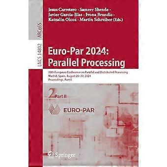 Euro-par 2024 Parallel Processing 30th European Conference On Parallel And Distr - Springer Nature B.V - Paperback - en Book