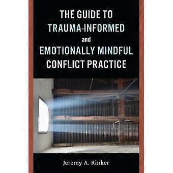 Guia para a Prática de Conflitos Sensível ao Trauma e Emocionalmente Consciente - Jeremy A. Rinker