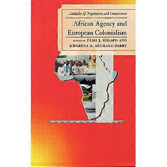 Agência Africana e Colonialismo Europeu: Latitudes de Negociação e Contenção - Bloomsbury Publishing PLC - Brochura - Livro em Inglês - História