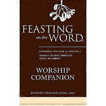 Feasting On The Word Worship Companion Year A Volume 2 - Long, Kimberly, Bracken - Hardcover - en Book