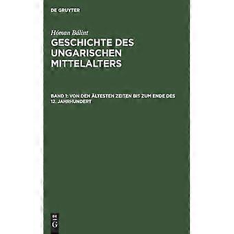 Von Den Ltesten Zeiten Bis Zum Ende Des 12. Jahrhundert - Blint Hildegard - Hardcover - German Book - History