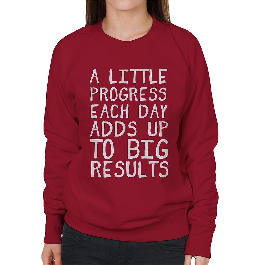 A Little Progress Each Day Adds Up Gym Inspiration Women's Sweatshirt