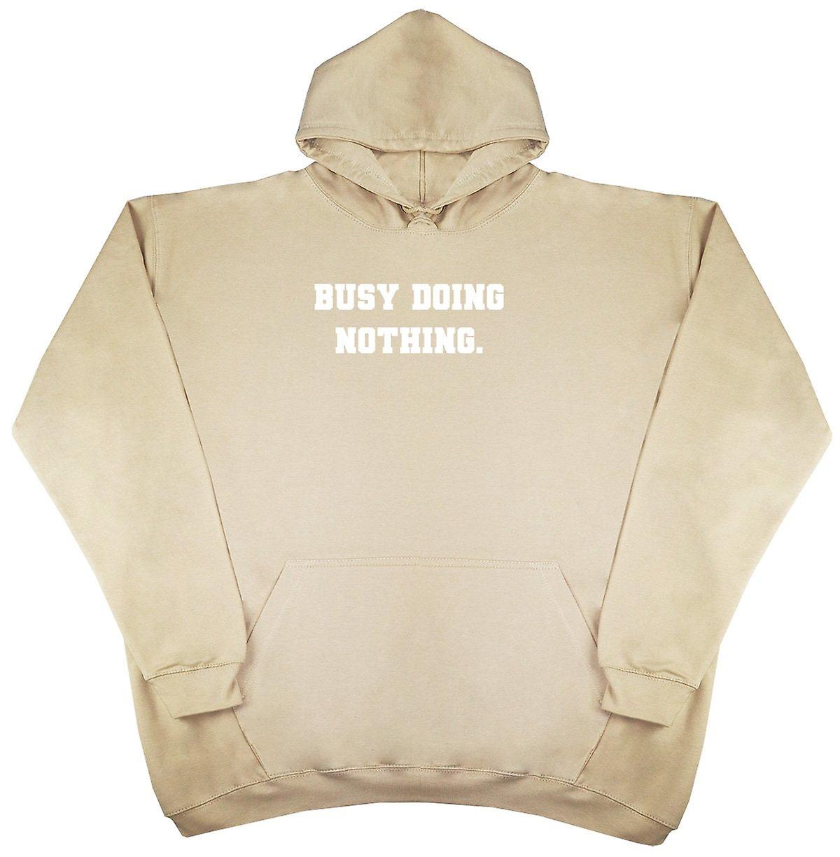 Busy Doing Nothing - New Style - Huge Size - Oversized Comfy Hoody