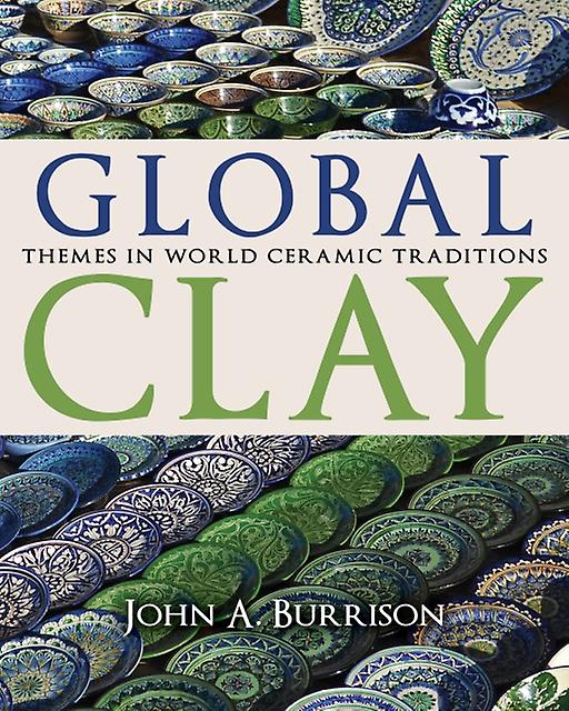 Global Clay by John A. Burrison Hardback Book