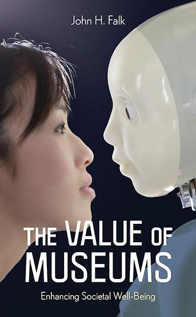 The Value Of Museums by John H. Falk Paperback Book