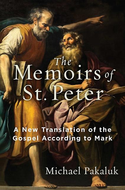The Memoirs Of St. Peter by Michael Pakaluk Paperback Book