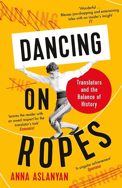 Dancing On Ropes by Anna Aslanyan Paperback