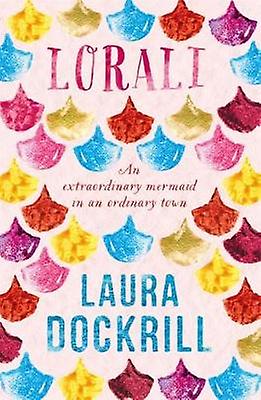 Lorali by Laura Dockrill Paperback