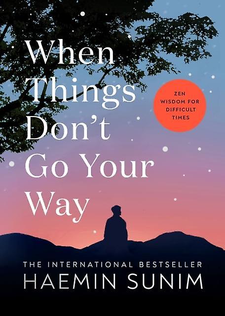 When Things Dont Go Your Way by Haemin Sunim Paperback Book