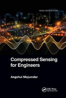 Compressed Sensing For Engineers - Devices, Circuits, and Systems - Majumdar, Angshul - Electrical engineering - Taylor & Francis Ltd - Paperback